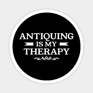 Antiquing Is My Therapy Antiques Antique Collector Magnet